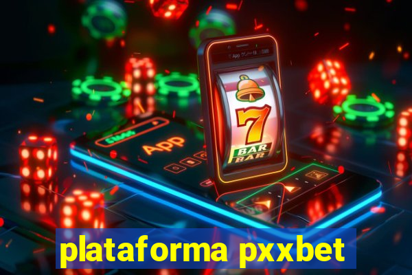 plataforma pxxbet